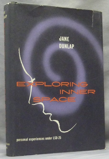 Item #64004 Exploring Inner Space, Personal Experiences under LSD-25. Jane DUNLAP, Dr. Robert S. Davidson, actually Adele Davis.