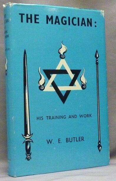 W. E. Butler The Magician, His Training and Work | W. E. BUTLER, Walter Ernest ...