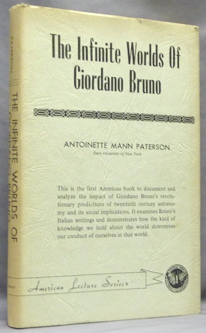 Item #64015 The Infinite Worlds of Giordano Bruno; Bannerstone Division of American Lectures in Philosophy. BRUNO Giordano, Antoinette Mann PATERSON, Marvin Farber.