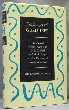Item #64022 Teachings of Gurdjieff: The Journal of a Pupil. An Account of Some Years with G. I....