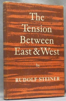 Item #64050 The Tension Between East and West. Rudolf STEINER, Dr. B. A. Rowley