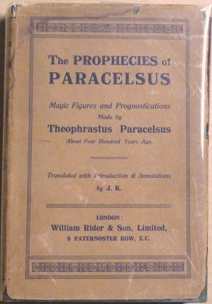 Item #64056 The Prophecies of Paracelsus. Magical Figures and Prognostications Made by...