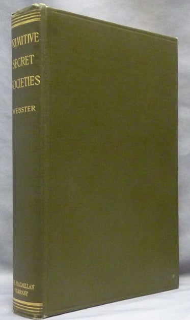 Item #64065 Primitive Secret Societies. A Study in Early Politics and Religion. Hutton WEBSTER.