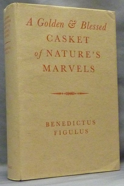 Item #64066 A Golden and Blessed Casket of Nature's Marvels. Concerning the Blessed Mystery Of the Philosopher's Stone. Benedictus. Edited FIGULUS, a, A. E. Waite.
