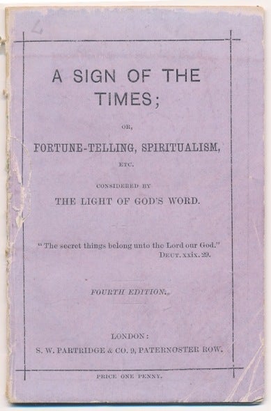 Item #64081 A Sign of the Times, or Fortune-Telling, Spiritualism, etc. Considered by The Light of God's Word. ANONYMOUS.