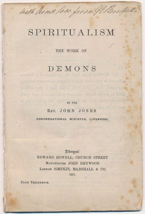 Item #64091 Spiritualism, The Work of Demons. Rev. John JONES