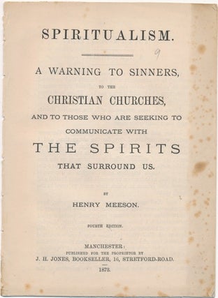 Item #64092 Spiritualism. A Warning to Sinners, to the Christian Churches, and to those Who are...