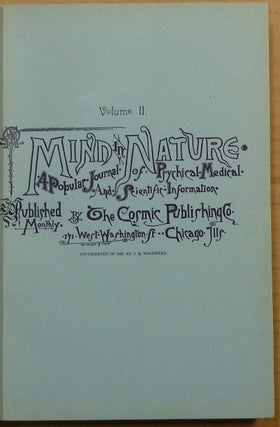 Mind in Nature, A Popular Journal of Psychical, Medical and Scientific Information. (Two volumes: Vol. I, No. 1 - March, 1885 through Vol. II, No. 24 - February, 1887.