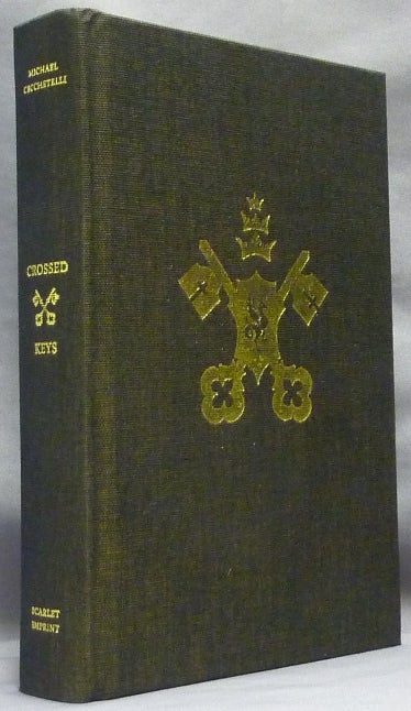 Item #64131 Crossed Keys. Being a Chimeric Binding of Both The Black Dragon and the Enchiridion of Pope Leo III. Michael CECCHETELLI, Translates, comments. With additional, Peter Grey., Alkistis Dimech.