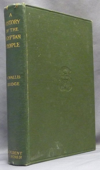 Item #6417 A Short History of the Egyptian People; With Chapters on their Religion, Daily Life, Etc. Ancient Egypt, E. A. Wallis BUDGE.