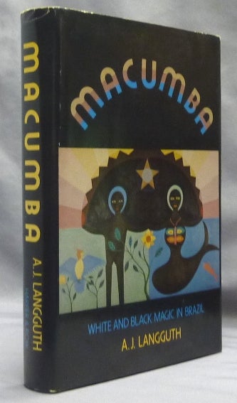 Item #64233 Macumba. White and Black Magic In Brazil. A. J. LANGGUTH.