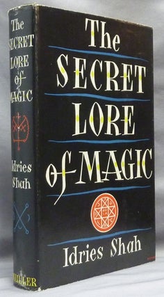 Item #64240 The Secret Lore of Magic. Books of the Sorcerers. Sayed Idries SHAH