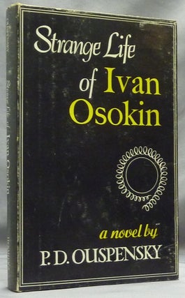 Item #64250 Strange Life of Ivan Osokin, A Novel. P. D. OUSPENSKY