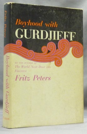 Item #64251 Boyhood with Gurdjieff. Fritz PETERS, G. I. GURDJIEFF