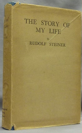 Item #64270 The Story of My Life. Rudolf STEINER, Marie Steiner