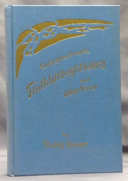 Item #64271 From Wahrspruchworte. Truth-Wrought-Words with other Verses & Prose Passages. Rudolf. Translated and STEINER, Arvia MacKaye Ege.