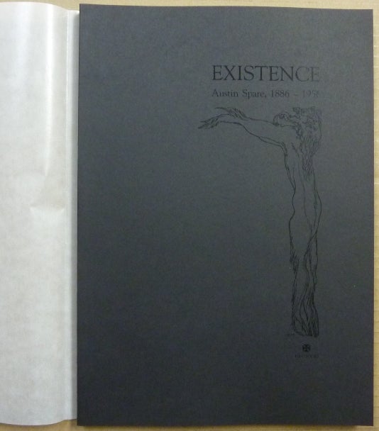 Item #64295 Existence. Austin Spare - 1886 - 1956. Austin Osman. Edited etc. by A. R. Naylor SPARE.