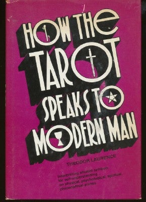 Item #643 How The Tarot Speakest To Modern Man. Theodor Laurence