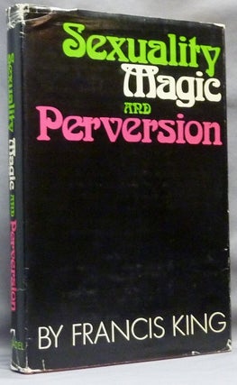Item #64309 Sexuality, Magic and Perversion. Francis KING