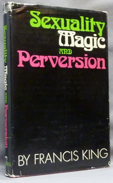 Item #64309 Sexuality, Magic and Perversion. Francis KING.