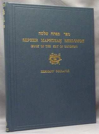 Item #64347 Sepher Maphteah Shelomoh (Book of the Key of Solomon). An Exact Facsimile of an...