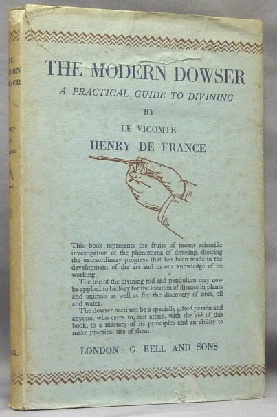 Item #64352 The Modern Dowser, A Practical Guide to Divining. Dowsing, Le Vicomte Henry DE FRANCE, A. H. Bell.