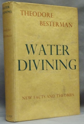 Item #64353 Water-Divining, New Facts and Theories [ Water Divining ]. Theodore BESTERMAN