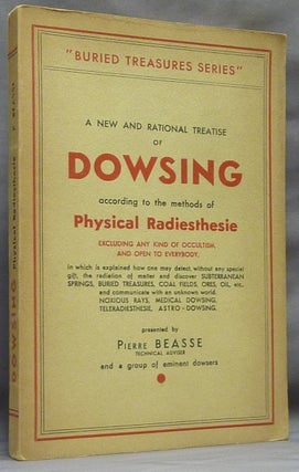 Item #64359 A New and Rational Treatise of Dowsing according to the Methods of Radiesthesie,...