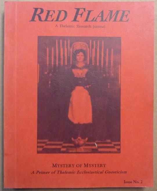 Item #64372 Red Flame A Thelemic Research Journal. Issue No. 2. Mystery of Mystery, A Primer of Thelemic Ecclesiastical Gnosticism. Aleister related CROWLEY, J. Edward CORNELIUS, Marlene, And David, Lynn Scriven, Apiryon, Helena.
