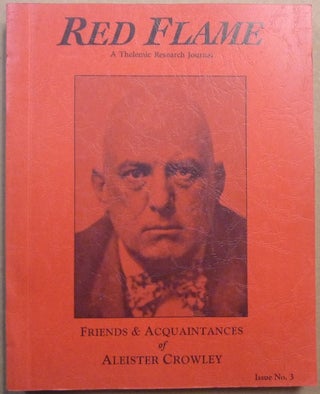 Item #64373 Red Flame a Thelemic Research Journal. Issue No. 3 Friends & Acquaintances of...