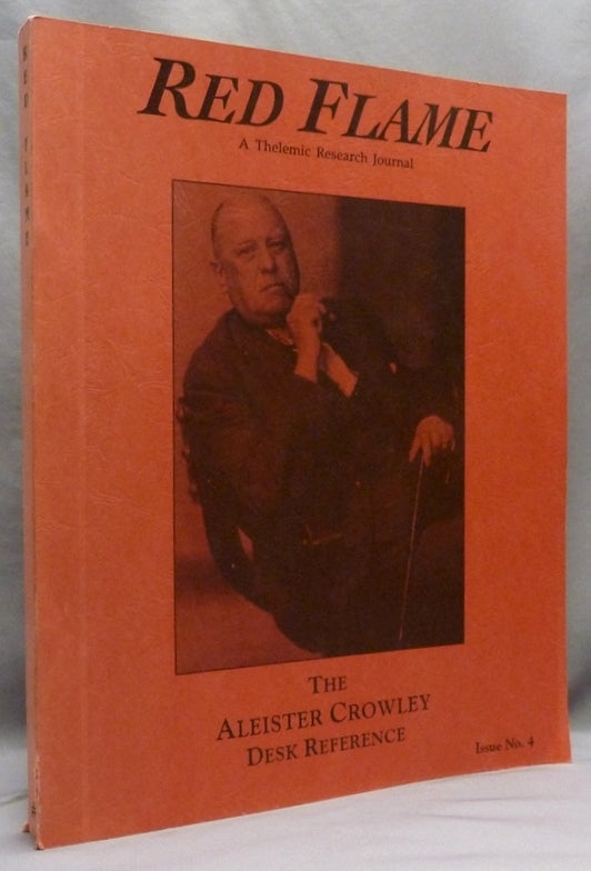 Item #64374 Red Flame a Thelemic Research Journal. Issue No. 4 The Aleister Crowley Desk Reference. Aleister related CROWLEY, J. Edward CORNELIUS, Marlene, Jerry Cornelius.