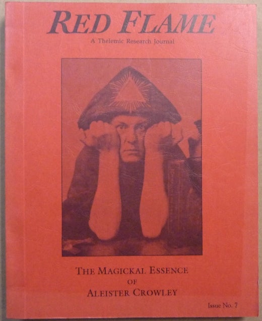 Item #64377 Red Flame, a Thelemic Research Journal. Issue No. 7: The Magickal Essence of Aleister Crowley. Aleister related works CROWLEY, J. Edward and Marlene CORNELIUS.