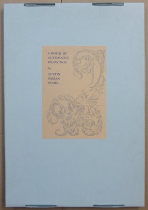 Item #64385 A Book of Automatic Drawing [ A Book of Automatic Drawings ];. Austin Osman SPARE,...
