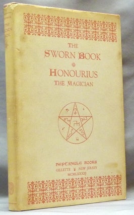 Item #64388 The Sworn Book of Honourius the Magician ( Honorius ); As Composed by Honourius...