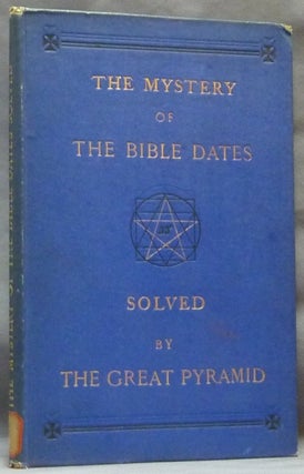 Item #64393 The Mystery of the Bible Dates Solved By the Great Pyramid. Wm ROWBOTTOM, William...