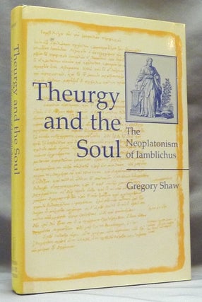 Item #64399 Theurgy and the Soul: The Neoplatonism of Iamblichus; [ Hermeneutics Studies in the...