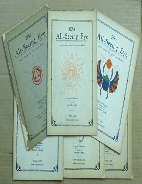 Item #64404 The All-Seeing Eye. Modern Problems in the Light of Ancient Wisdom. Volume I, No. 1 May - 1923; Volume I, No. 2 June, 1923; Volume I, No. 3 July, 1923; Volume I, No. 4 August, 1923; Volume I, No. 5 Sept., 1923; and Volume I, No 6 October, 1923 (Six Consecutive Issues). Manly P. HALL.