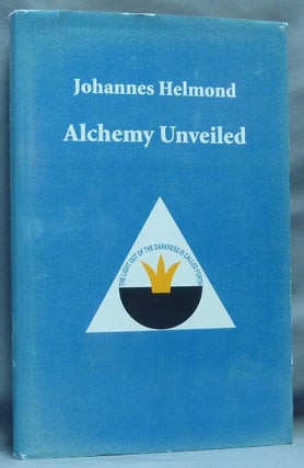 Item #64413 Alchemy Unveiled; For the first time, the secret of the Philosopher's Stone is being...
