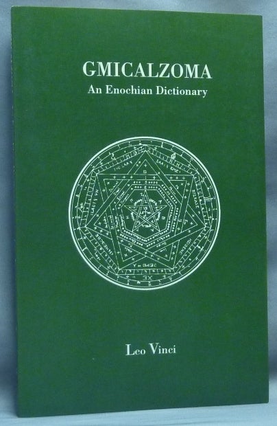 Item #64416 GMICALZOMA! An Enochian Dictionary. Leo VINCI.