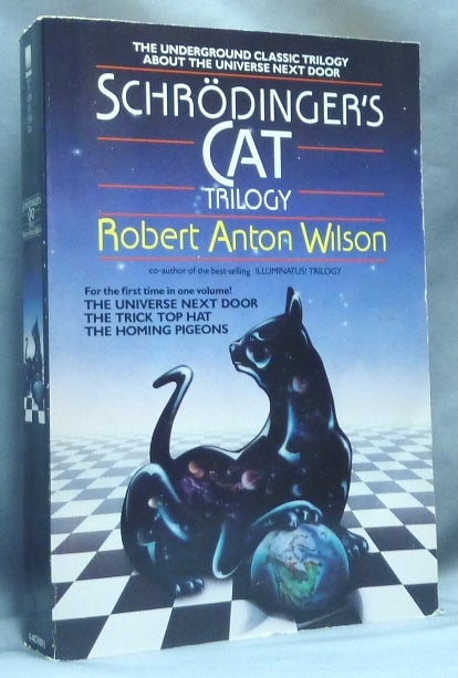 Item #64419 Schrodinger's Cat Trilogy: The Universe Next Door, The Trick Top Hat, [and] The Homing Pigeons. Robert Anton WILSON.