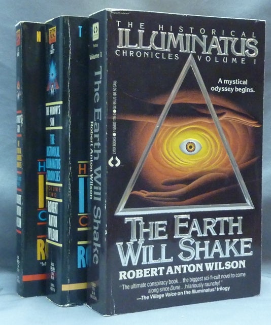 Item #64425 The Historical Illuminatus Chronicles. The Earth Will Shake, Volume One. The Widow's Son, Volume Two and Nature's God, Volume Three ( Three volumes, complete ). Robert Anton WILSON.