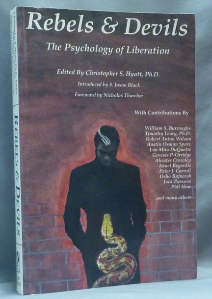 Item #64429 Rebels and Devils. The Psychology of Liberation. Christopher S. - HYATT, S. Jason Black, Nicholas Tharcher.