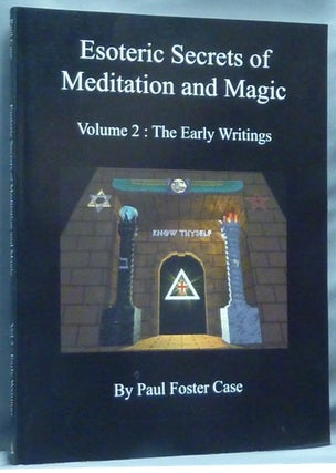 Item #64441 Esoteric Secrets of Meditation and Magic. Volume Two: The Early Writings. Paul...