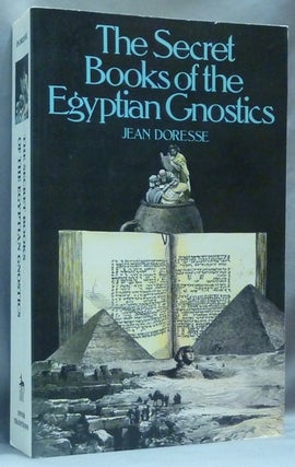 Item #64444 The Secret Books of the Egyptian Gnostics. Jean DORESSE