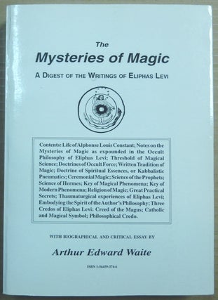 Item #64450 The Mysteries of Magic. A Digest of the Writings of Eliphas Levi; (With Biographical...