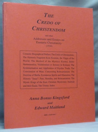 Item #64455 The Credo of Christendom and other Addresses and Essays on Esoteric Christianity by ...