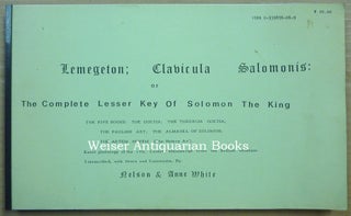 Item #64475 Lemegeton; Clavicula Salomonis: or The Complete Lesser Key Of Solomon The King - The...