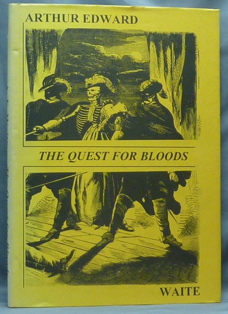 Item #64479 The Quest for Bloods. Penny Dreadfuls, Arthur Edward WAITE, R. A. Gilbert, Ayresome Johns, George Locke.