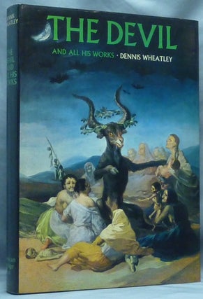 Item #64481 The Devil and All His Works. Demonology, Dennis WHEATLEY