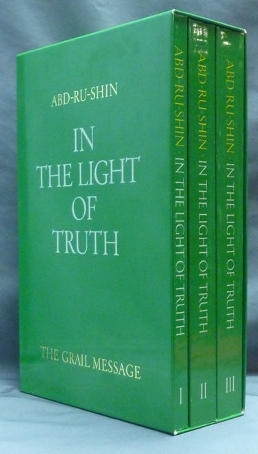 Item #64496 In the Light of Truth: The Grail Message [ Boxed Set, Volumes 1 - 3 ]. ABD-RU-SHIN, Oskar Ernst Bernhardt.